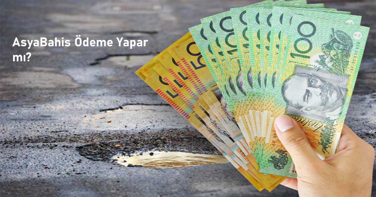 AsyaBahis Ödeme Yapar mı?